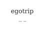egotrip egotrip
